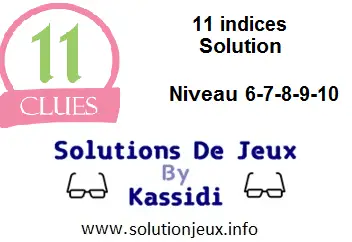 11 indices solution niveau 6-7-8-9-10